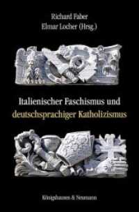 Italienischer Faschismus und deutschsprachiger Katholizismus （2013. 388 S. 235 mm）