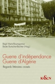 Guerre d'indépendance Guerre d'Algérie : Regards littéraires croisés (Studien zur Literatur und Geschichte des Maghreb 7) （2013. 168 S. 235 mm）
