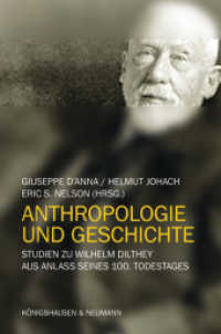 Anthropologie und Geschichte : Studien zu Wilhelm Dilthey aus Anlass seines 100. Todestages （2013. 506 S. 235 mm）