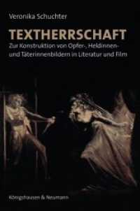 Textherrschaft : Zur Konstruktion von Opfer-, Heldinnen- und Täterinnenbildern in Literatur und Film (Film - Medium - Diskurs Bd.45) （2013. 256 S. 235 mm）