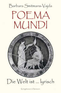 Poema Mundi : Die Welt ist ... lyrisch （2013. 200 S. 235 mm）