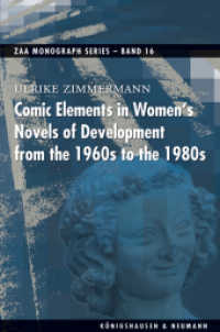 Comic Elements in Women's Novels of Development from the 1960s to the 1980s (ZAA Monograph Series Bd.16) （2013. 208 S. 235 mm）