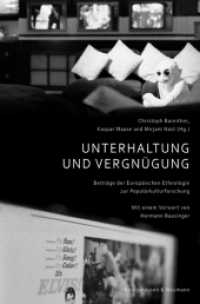 Unterhaltung und Vergnügung : Beiträge der Europäischen Ethnologie zur Populärkulturforschung （2013. 214 S. 235 mm）
