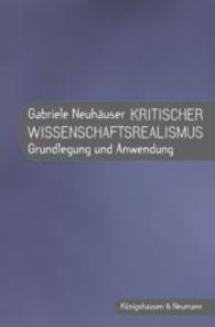 Kritischer Wissenschaftsrealismus : Grundlegung und Anwendung （2014. 418 S. 235 mm）