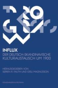 INFLUX : Der deutsch-skandinavische Kulturaustausch um 1900 （2014. 512 S. 235 mm）
