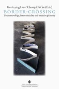 Border-Crossing : Phenomenology, Interculturality and Interdisciplinarity (Orbis Phaenomenologicus Perspektiven, N. F. vol. 29) （2013. 240 S. 235 mm）