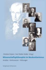 Wissenschaftsphilosophie im Neukantianismus : Ansätze, Kontroversen, Wirkungen (Studien und Materialien zum Neukantianismus Bd.32) （2014. 384 S. 235 mm）