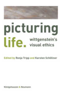 Picturing Life : Wittgenstein's Visual Ethics （2016. 204 S. 235 mm）