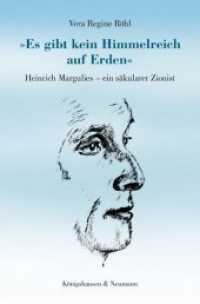 "Es gibt kein Himmelreich auf Erden" : Heinrich Margulies - ein säkularer Zionist. Diss. （2014. 304 S. 235 mm）