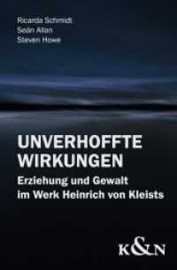 Unverhoffte Wirkungen : Erziehung und Gewalt im Werk Heinrich von Kleists （2015. 420 S. 235 mm）