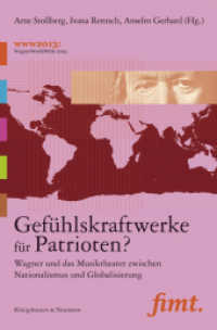 Gefühlskraftwerke für Patrioten? : Wagner und das Musiktheater zwischen Nationalismus und Globalisierung (Thurnauer Schriften zum Musiktheater (fimt.) 26) （2017. 726 S. 235 mm）