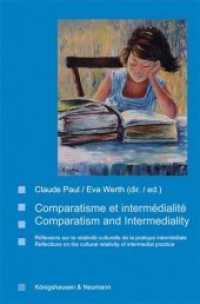 Comparatisme et intermédialité. Comparatism and Intermediality (Saarbrücker Beiträge zur Vergleichenden Literatur- und Kulturwissenschaft Bd.69) （2015. 290 S. 235 mm）