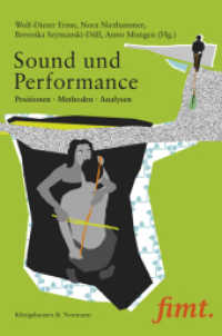 Sound und Performance : Positionen · Methoden · Analysen (Thurnauer Schriften zum Musiktheater (fimt.) 27) （2015. 728 S. 235 mm）