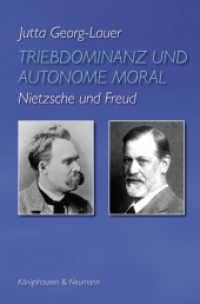 Triebdominanz und autonome Moral : Nietzsche und Freud (Nietzsche in der Diskussion) （2014. 288 S. 235 mm）