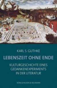 Lebenszeit ohne Ende : Kulturgeschichte eines Gedankenexperiments in der Literatur （2015. 220 S. 235 mm）