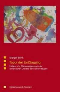 Topoi der EntSagung : Liebes- und Eheverweigerung in der romanischen Literatur der Frühen Neuzeit (Saarbrücker Beiträge zur Vergleichenden Literatur- und Kulturwissenschaft 76) （2015. 292 S. 235 mm）