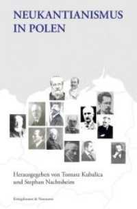 Neukantianismus in Polen (Studien und Materialien zum Neukantianismus Bd.36) （2015. 306 S. 235 mm）