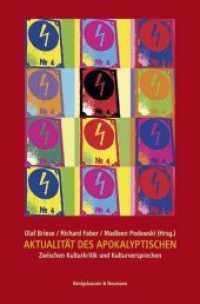 Aktualität des Apokalyptischen : Zwischen Kulturkritik und Kulturversprechen （2015. 260 S. 235 mm）