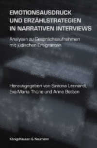 Emotionsausdruck und Erzählstrategien in narrativen Interviews : Analysen zu Gesprächsaufnahmen mit jüdischen Emigranten （2016. 408 S. 235 mm）