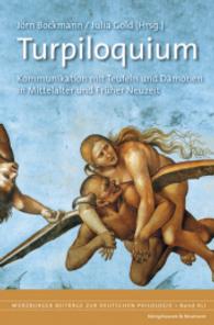 Turpiloquium : Kommunikation mit Teufeln und Dämonen in Mittelalter und Früher Neuzeit (Würzburger Beiträge zur deutschen Philologie Bd.41) （2017. 322 S. 235 mm）