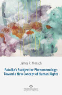 Patocka's Asubjective  Phenomenology: Toward a New Concept  of Human Rights (Orbis Phaenomenologicus Studien Vol.38) （2016. 174 p. 235 mm）