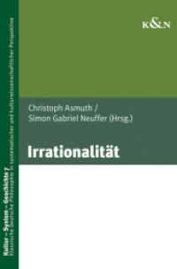 Irrationalität : In Zusammenarbeit mit Kai Gregor (Kultur - System - Geschichte 7) （2015. 262 S. 235 mm）