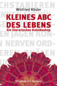 Kleines ABC des Lebens : Ein literarisches Kaleidoskop （2016. 190 S. 235 mm）
