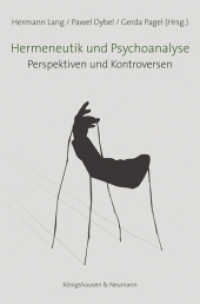 Hermeneutik und Psychoanalyse : Perspektiven und Kontroversen （2016. 326 S. 235 mm）