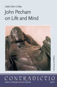 John Pecham on life and mind (Contradictio - Studien für Philosophie und ihrer Geschichte 15) （2015. 394 S. 235 mm）