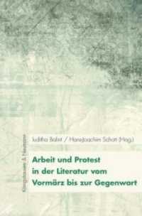 Arbeit und Protest in der Literatur vom Vormärz bis zur Gegenwart (KONNEX 16) （2015. 266 S. 235 mm）