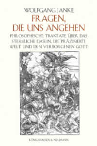 Fragen, die uns angehen : Philosophische Traktate über das sterbliche Dasein, die präzisierte Welt und den verborgenen Gott （2016. 200 S. 235 mm）