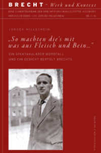"So machten die's mit was aus Fleisch und Bein ..." : Ein spektakulärer Mordfall und ein Gedicht Bertolt Brechts. Mit einer Pressedokumentation des Falles Otto Klein aus den Jahren 1926/27 (Der neue Brecht Bd.16) （2016. 238 S. 235 mm）