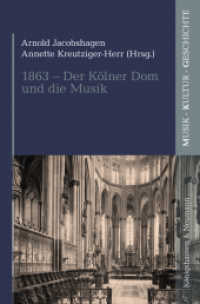 1863 - Der Kölner Dom und die Musik (Musik - Kultur - Geschichte Bd.2) （2016. 229 S. 235 mm）