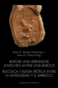 Bukolik und Liebeselegie zwischen Antike und Barock.  Bucólica y elegia erótica entre la Antigüedad y el Barroco （2018. 310 S. 235 mm）