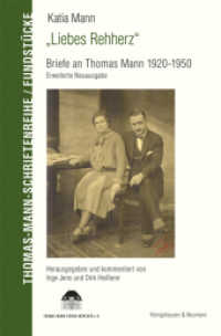 "Liebes Rehherz" : Briefe an Thomas Mann 1920-1950 (Thomas-Mann-Schriftenreihe/Fundstücke 4) （Erweiterte Neuausgabe. 2016. 234 S. 235 mm）