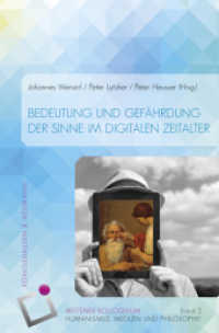 Bedeutung und Gefährdung der Sinne im digitalen Zeitalter (Wittener Kolloquien 5) （2017. 254 S. 235 mm）