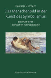Das Menschenbild in der Kunst des Symbolismus : Entwurf einer Ikonischen Anthropologie (Film - Medium - Diskurs Bd.85) （2017. 682 S. m. z. T. farb. Abb. 235 mm）