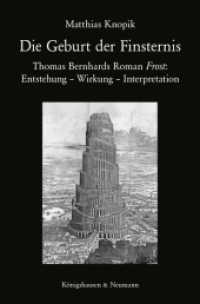 Die Geburt der Finsternis : Thomas Bernhards Roman ,Frost'. Entstehung - Wirkung - Interpretation (Epistemata Literaturwissenschaft 870) （2017. 436 S. 235 mm）