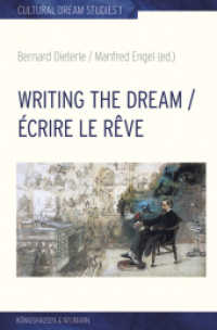 Writing the Dream. Écrire le rêve (Cultural Dream Studies / Kulturwissenschaftliche Traum-Studien / Études Culturelles sur le Rêve 1) （2016. 360 S. 235 mm）