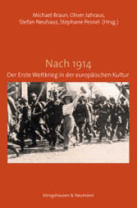 Nach 1914 : Der Erste Weltkrieg in der europäischen Kultur (Film - Medium - Diskurs .76) （2016. 472 S. 235 mm）