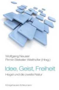 Idee, Geist, Freiheit : Hegel und die zweite Natur （2017. 240 S. 235 mm）