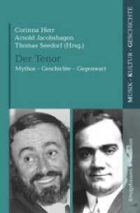 Der Tenor : Mythos - Geschichte - Gegenwart (Musik - Kultur - Geschichte Bd.8) （2017. 256 S. 235 mm）