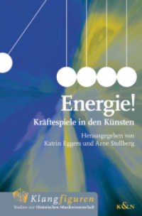 Energie! : Kräftespiele in den Künsten (Klangfiguren. Studien zur Historischen Musikwissenschaft 2) （2021. 420 S. 23.5 cm）