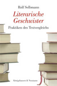 Literarische Geschwister : Praktiken des Textvergleichs （2017. 364 S. 235 mm）