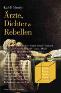 Ärzte, Dichter und Rebellen : Psychosomatische Aspekte ihres Wirkens （2018. 302 S. 235 mm）