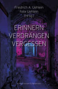 Erinnern - Verdrängen - Vergessen (Pommersfeldener Beiträge .13) （2017. 270 S. 235 mm）