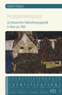 Perzeptionsereignisse : Zur literarischen Wahrnehmungspoetik in Wien um 1900 (Identifikationen/Identifications 1) （2024. 250 S. 235 mm）