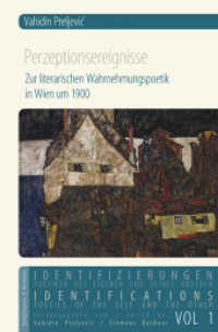 Perzeptionsereignisse : Zur literarischen Wahrnehmungspoetik in Wien um 1900 (Identifikationen/Identifications 1) （2025. 250 S. 23.5 cm）