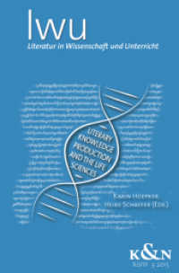 Literary Knowledge Production and the Life Sciences : Jahrgang XLVIII (LWU Literatur in Wissenschaft und Unterricht 3/2015) （2017. 94 S. 235 mm）