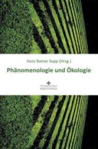 Phänomenologie und Ökologie (Orbis Phaenomenologicus Perspektiven, N. F. 31) （2020. 202 S. 235 mm）
